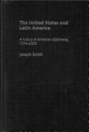 Cover of: The United States and Latin America: a history of American diplomacy, 1776-2000