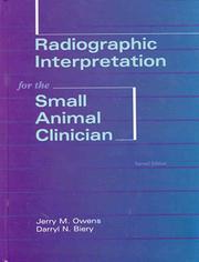 Cover of: Radiographic interpretation for the small animal clinician