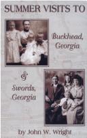 Cover of: Summer visits to Buckhead, Georgia and Swords, Georgia: by John W. Wright.