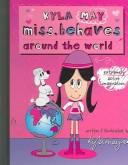 Cover of: Kyla May Miss. Behaves around the world