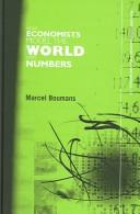Cover of: How economists model the world into numbers