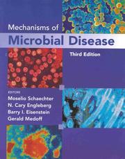 Cover of: Mechanisms of microbial disease by [edited by] Moselio Schaechter ... [et al.].