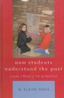 Cover of: How students understand the past: from theory to practice