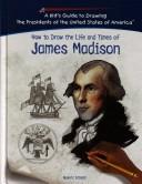 Cover of: How to draw the life and times of James Madison