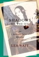 Cover of: Shadows on the ivy by Lea Wait