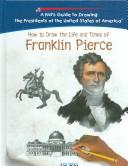 Cover of: How to draw the life and times of Franklin Pierce