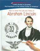 Cover of: How to draw the life and times of Abraham Lincoln