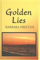 Cover of: Golden lies by Barbara Freethy