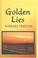 Cover of: Golden lies