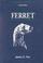 Cover of: Biology and diseases of the ferret
