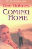 Cover of: Coming home by Dee Holmes