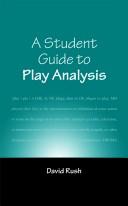 Cover of: A student guide to play analysis by David Rush