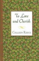 To Love and Cherish by Colleen L. Reece