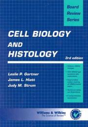Cell biology and histology by Leslie P. Gartner, James L. Hiatt, Judy M. Strum