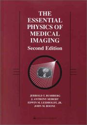 The essential physics of medical imaging by Jerrold T. Bushberg