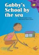 Gabby's school by the sea by Marie-Danielle Croteau