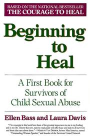 Cover of: Beginning to heal: a first book for survivors of child sexual abuse
