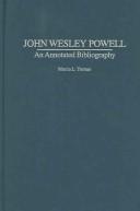 Cover of: John Wesley Powell by Marcia L. Thomas