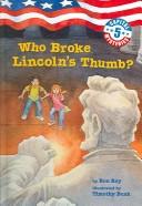 Who broke Lincoln's thumb? by Ron Roy