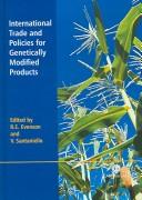 Cover of: International trade and policies for genetically modified products by edited by Robert E. Evenson and Vittorio Santaniello.