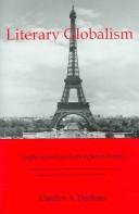 Cover of: Literary globalism: Anglo-American fiction set in France