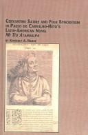 Cover of: Cervantine satire and folk syncretism in Paulo de Carvalho-Neto's Latin-American novel Mi tío Atahualpa