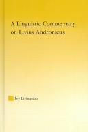 Cover of: A linguistic commentary on Livius Andronicus by Ivy J. Livingston