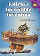 Cover of: Felicio's incredible invention