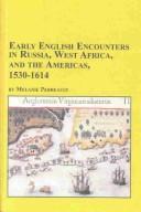 Cover of: Early English encounters in Russia, West Africa, and the Americas, 1530-1614