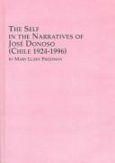 Cover of: The self in the narratives of José Donoso: Chile, 1924-1996