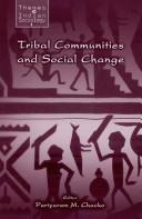 Cover of: Tribal communities and social change by editor, Pariyaram M. Chacko ; foreword by K.S. Singh.