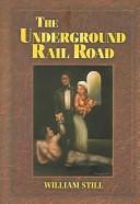 Cover of: The underground rail road by William Still