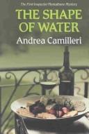 Cover of: The shape of water by Andrea Camilleri