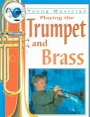 Cover of: Playing the trumpet and brass | Paul Archibald