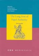 Cover of: The long arm of papal authority by edited by Gerhard Jaritz, Torstein Jørgensen, Kirsi Salonen.