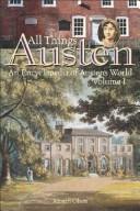 Cover of: All things Austen: an encyclopedia of Austen's world