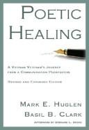 Poetic healing by Mark E. Huglen, Basil B. Clark, Bernard L. Brock