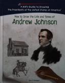 Cover of: How to draw the life and times of Andrew Johnson