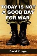 Cover of: Today is not a good day for war