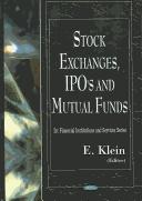 Cover of: Stock exchanges, IPO's and mutual funds: in financial institutions and services