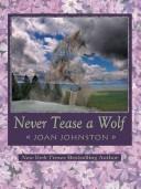 Cover of: Never tease a wolf by Joan Johnston