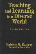 Cover of: Teaching and learning in a diverse world by Patricia G. Ramsey