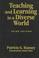 Cover of: Teaching and learning in a diverse world