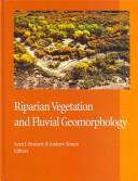 Cover of: Riparian vegetation and fluvial geomorphology by Sean J. Bennett, Andrew Simon, editors.