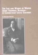 Cover of: The life and work of writer Annie Trumbull Slosson by Edward Ifkovic