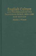 English culture and the decline of the industrial spirit, 1850-1980 by Martin J. Wiener