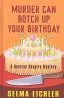 Cover of: Murder can botch up your birthday: a Desiree Shapiro mystery