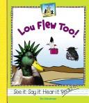 Cover of: Lou flew too! by Pam Scheunemann