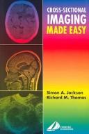 Cross sectional imaging made easy by Simon Jackson, Richard Thomas