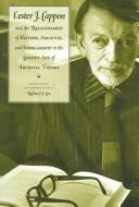 Cover of: Lester J. Cappon and the relationship of history, archives, and scholarship in the golden age of archival theory